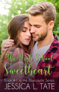 Title: The High School Sweetheart, Author: Jessica L. Tate