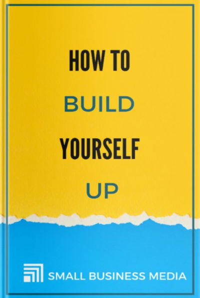 How To Build Yourself Up