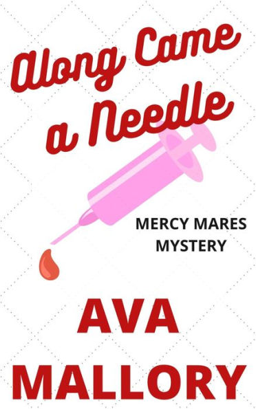 Along Came a Needle: Mercy Mares Mystery