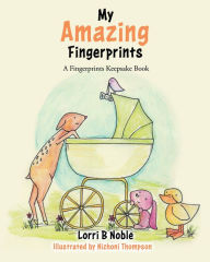 Title: My Amazing Fingerprints, Author: Lorri B Noble