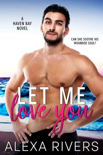 Let Me Love You: A Small Town Romance