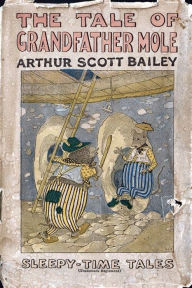 Title: The Tale of Grandfather Mole, Author: Arthur Bailey