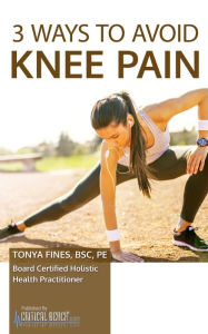 Title: 3 Ways To Avoid Knee Pain, Author: Tonya Fines