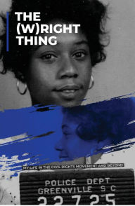 Title: The (W)right Thing: My Life in the Civil Rights Movement and Beyond, Author: Dorris (Deedee) Wright