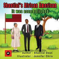 Title: Shantial's African American: It was Accomplished, Author: Shantial Dean