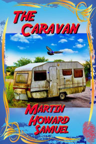 Title: The Caravan, Author: Martin Howard Samuel