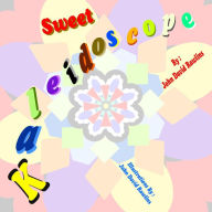 Title: Sweet Kaleidoscope, Author: John David Rawlins