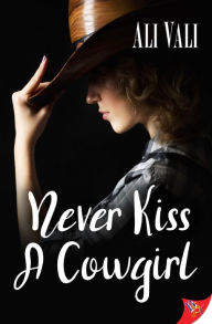 Title: Never Kiss a Cowgirl, Author: Ali Vali