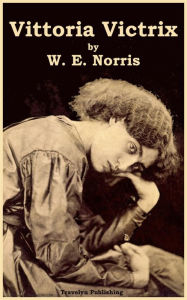 Title: Vittoria Victrix, Author: William Edward Norris