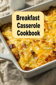 Title: Breakfast Casserole Recipes, Author: Katy Lyons