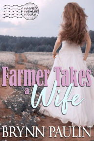 Title: Farmer Takes a Wife, Author: Brynn Paulin