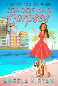 Title: Condos and Corpses, Author: Angela K. Ryan