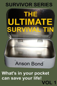 Title: The Ultimate Survival Tin, Author: Anson Bond