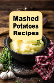 Title: Mashed Potatoes Recipes, Author: Katy Lyons