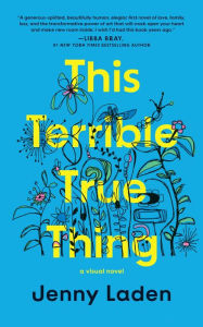 Title: This Terrible True Thing: A Visual Novel, Author: Jenny Laden