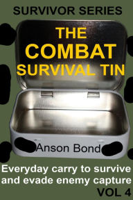 Title: The Combat Survival Tin, Author: Anson Bond