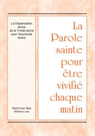 Title: La Parole sainte pour être vivifié chaque matin - La Dispensation divine de la Trinité divine pour l'économie divine, Author: Witness Lee