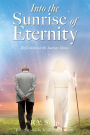 Into the Sunrise of Eternity: Reflections on the Journey Home