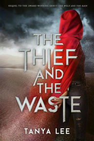 Title: The Thief and the Waste, Author: Tanya Lee