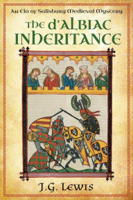 Title: The d'Albiac Inheritance: An Ela of Salisbury Medieval Mystery, Author: J. G. Lewis