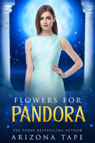 Title: Flowers For Pandora, Author: Arizona Tape