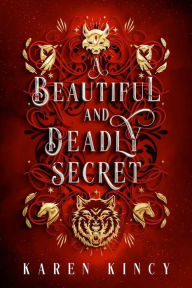 Title: A Beautiful and Deadly Secret, Author: Karen Kincy