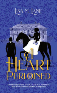 Title: A Heart Purloined, Author: Lisa M. Lane