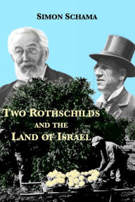 Title: Two Rothschilds and the Land of Israel, Author: Simon Schama