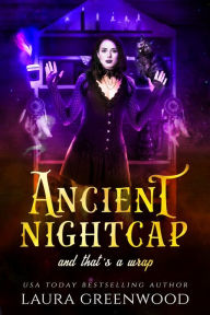 Title: Ancient Nightcap And That's A Wrap, Author: Laura Greenwood