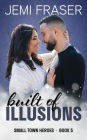 Built Of Illusions: A Midnight Security Romantic Suspense Novel