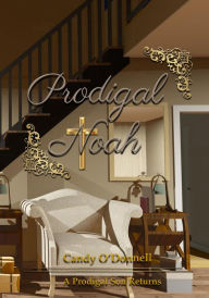 Title: Prodigal Noah, Author: Candy ODonnell