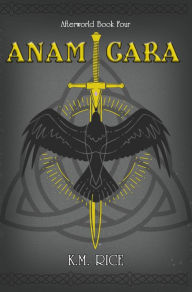 Title: Anam Cara: Afterworld Book Four, Author: K. M. Rice