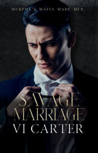 Title: Savage Marriage: An Arranged Marriage, Author: Vi Carter