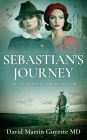 Sebastian's Journey: And the Women Who Made Him Care