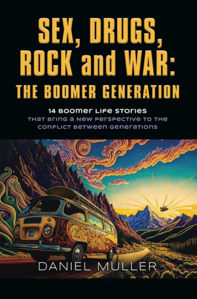 SEX, DRUGS, ROCK and WAR: The Boomer Generation