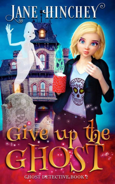 Give up the Ghost: A Paranormal Cozy Mystery Romance