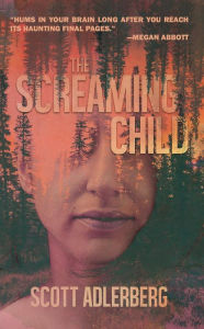 Title: The Screaming Child, Author: Scott Adlerberg