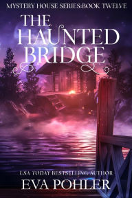 Title: The Haunted Bridge, Author: Eva Pohler