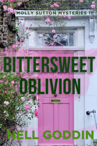 Title: Bittersweet Oblivion, Author: Nell Goddin