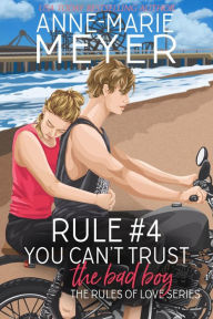 Title: Rule #4: You Can't Trust the Bad Boy: A Standalone Sweet High School Romance, Author: Anne-Marie Meyer