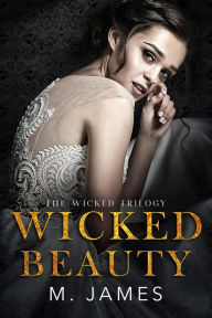 Title: Wicked Beauty: A Dark Mafia Romance, Author: M. James