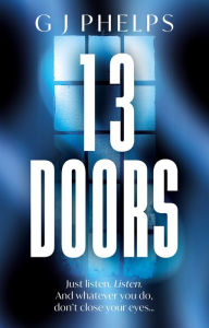 Title: 13 Doors, Author: G J Phelps