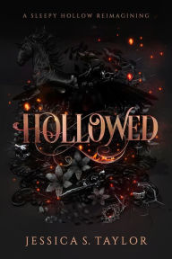 Title: Hollowed: A Sleepy Hollow Reimagining, Author: Jessica S. Taylor