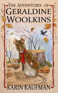 Title: The Adventures of Geraldine Woolkins, Author: Karin Kaufman