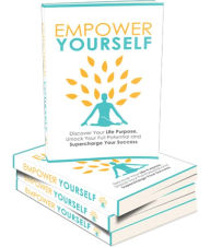 Title: Empower Yourself: Anyone wanting to become more empowered..., Author: Detrait Vivien