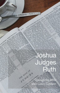 Title: Joshua Judges Ruth, Author: Lance Lambert