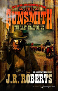 Title: The Last Trail Drive, Author: J. R. Roberts