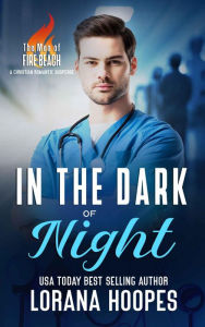 Title: In the Dark of Night: A Christian Romantic Suspense, Author: Lorana Hoopes