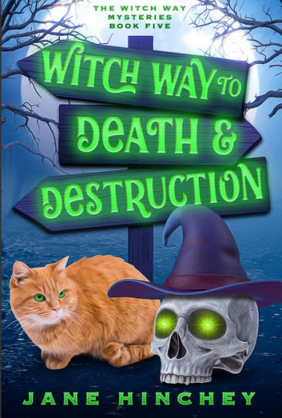 Witch Way to Death & Destruction: A Witch Way Paranormal Cozy Mystery