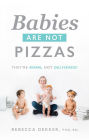 Babies Are Not Pizzas